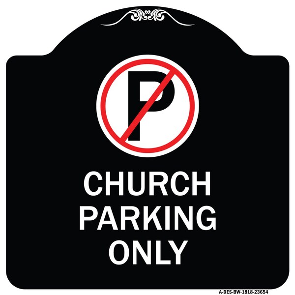 Signmission No Parking Symbol Church Parking Heavy-Gauge Aluminum Architectural Sign, 18" x 18", BW-1818-23654 A-DES-BW-1818-23654 - main